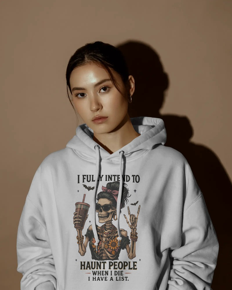 "I Fully Intend to Haunt People When I Die" Funny Gothic Skull Hoodie - Dark Humor Hoodie
