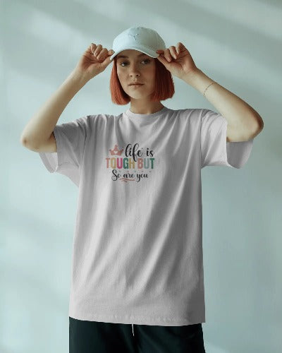 Life Is Tough But So Are You – Positive Vibes Graphic Tee