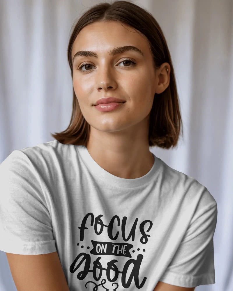 Focus On The Good T-Shirt - Positive Motivational Quote Tee with Inspirational Message