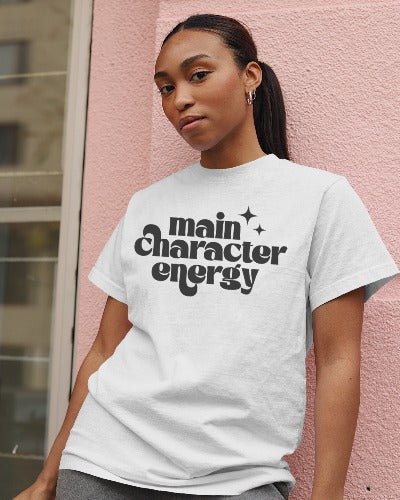 Main Character Energy T-Shirt - Empowerment Slogan Tee for Confident Women