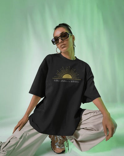 Still Rising and Shining – Empowerment Graphic Tee