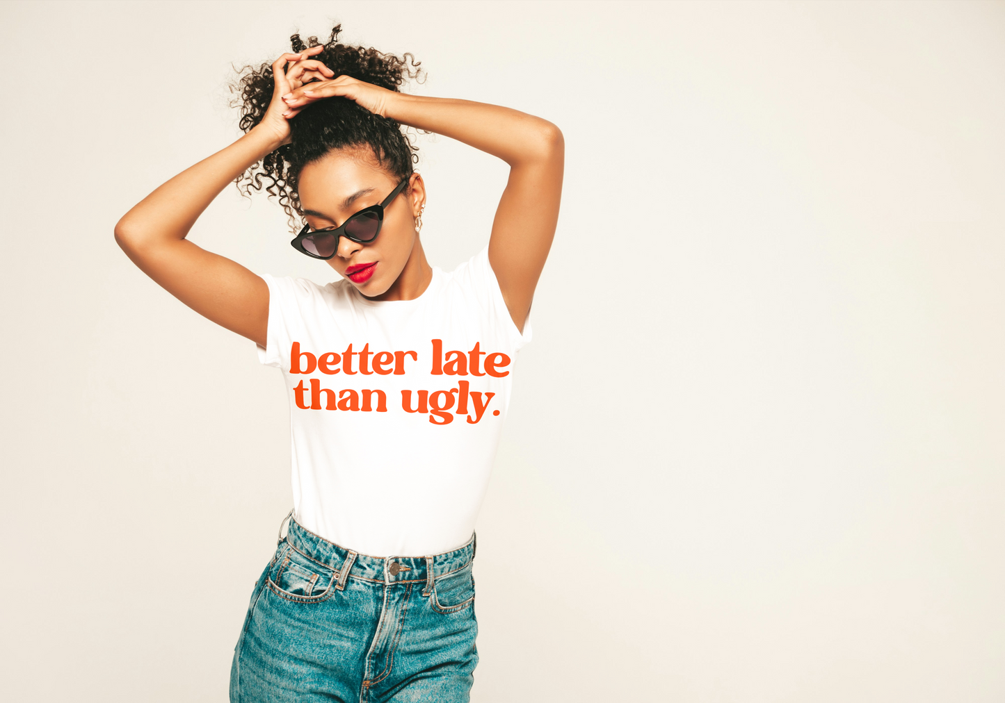 "Better Late Than Ugly" Funny T-Shirt - Women's Sarcastic Graphic Tee - Humor Quote Shirt - Black Cotton Statement Tee