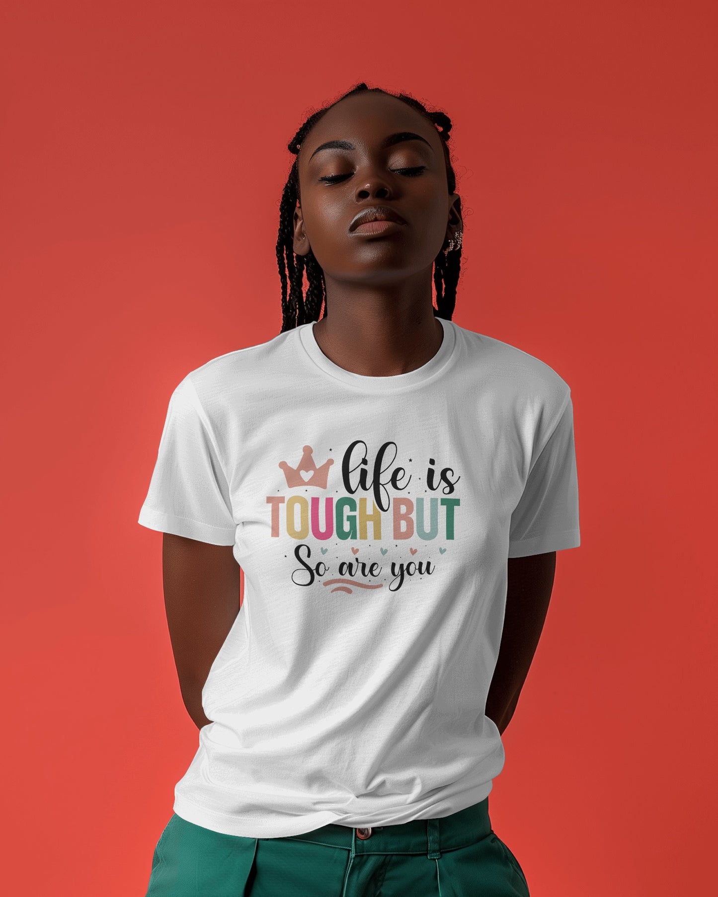Life Is Tough But So Are You – Positive Vibes Graphic Tee