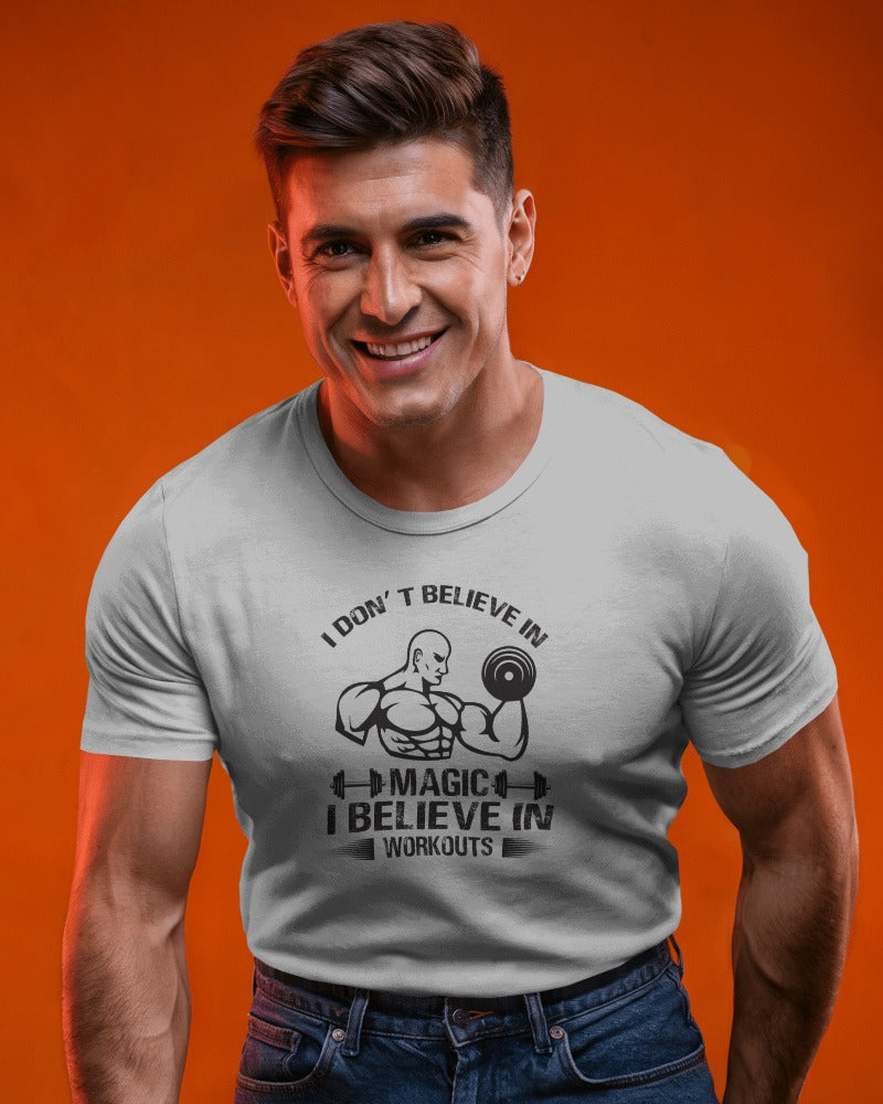 "I Don't Believe In Magic, I Believe In Workouts" Fitness Motivation T-Shirt - Gym Humor Tee