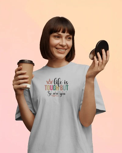 Life Is Tough But So Are You – Positive Vibes Graphic Tee
