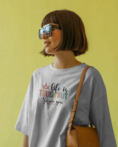 Life Is Tough But So Are You – Positive Vibes Graphic Tee