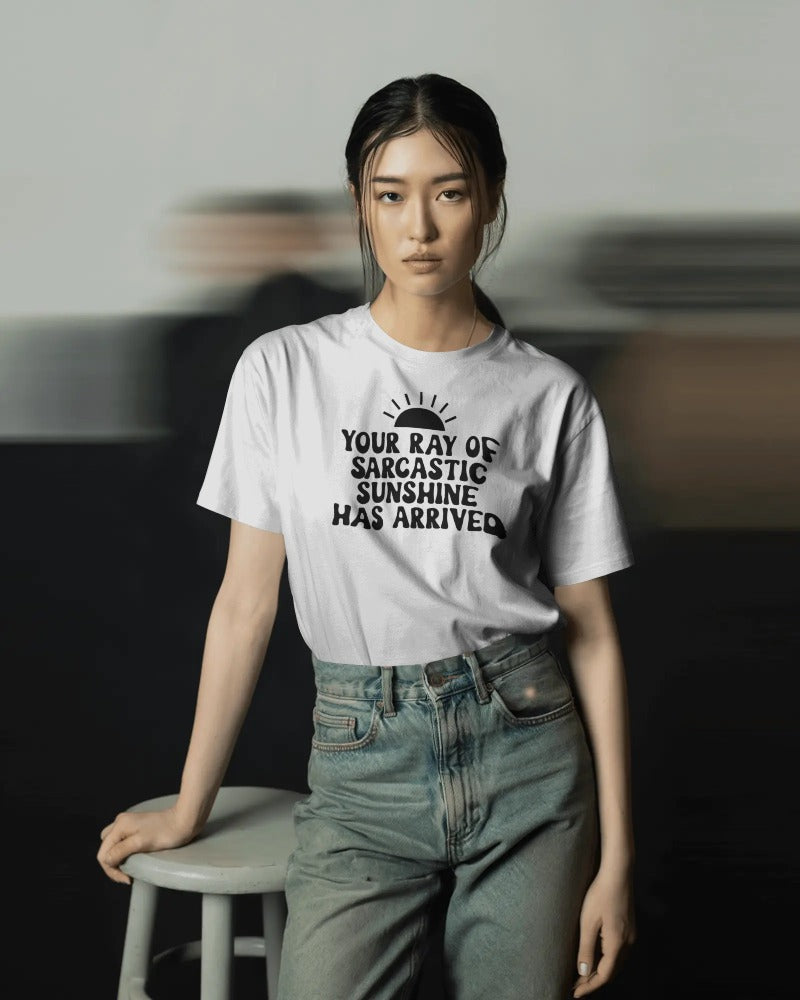 "Your Ray of Sarcastic Sunshine Has Arrived" Cotton T-Shirt - Funny Sarcasm Graphic Tee
