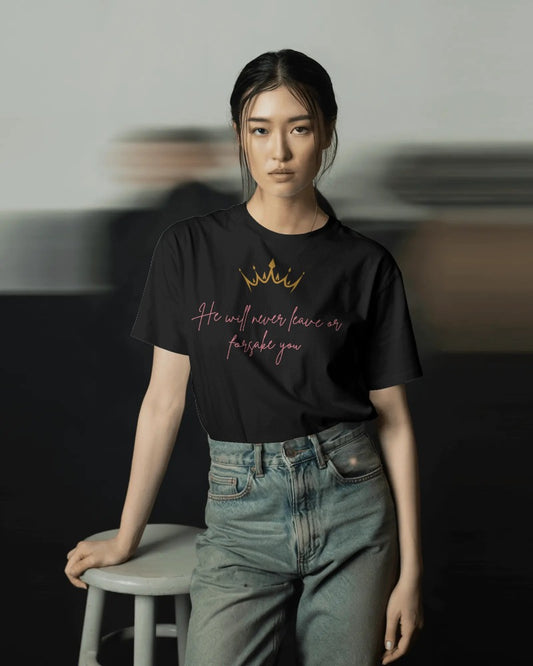 "He Will Never Leave or Forsake You" Christian Faith T-Shirt with Crown - Inspirational Religious Tee