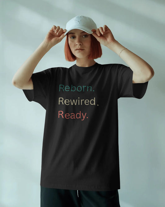 Reborn. Rewired. Ready. Statement Tee