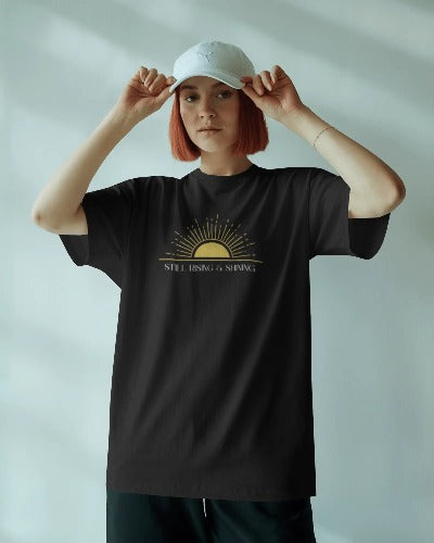 Still Rising and Shining – Empowerment Graphic Tee