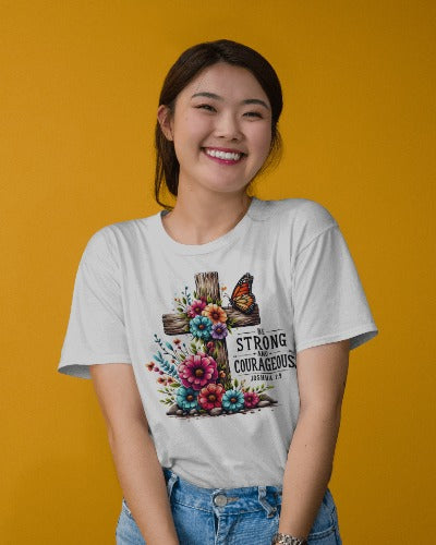 Be Strong and Courageous Joshua 1:9 Christian T-Shirt - Faith Inspirational Graphic Tee with Floral Cross Design