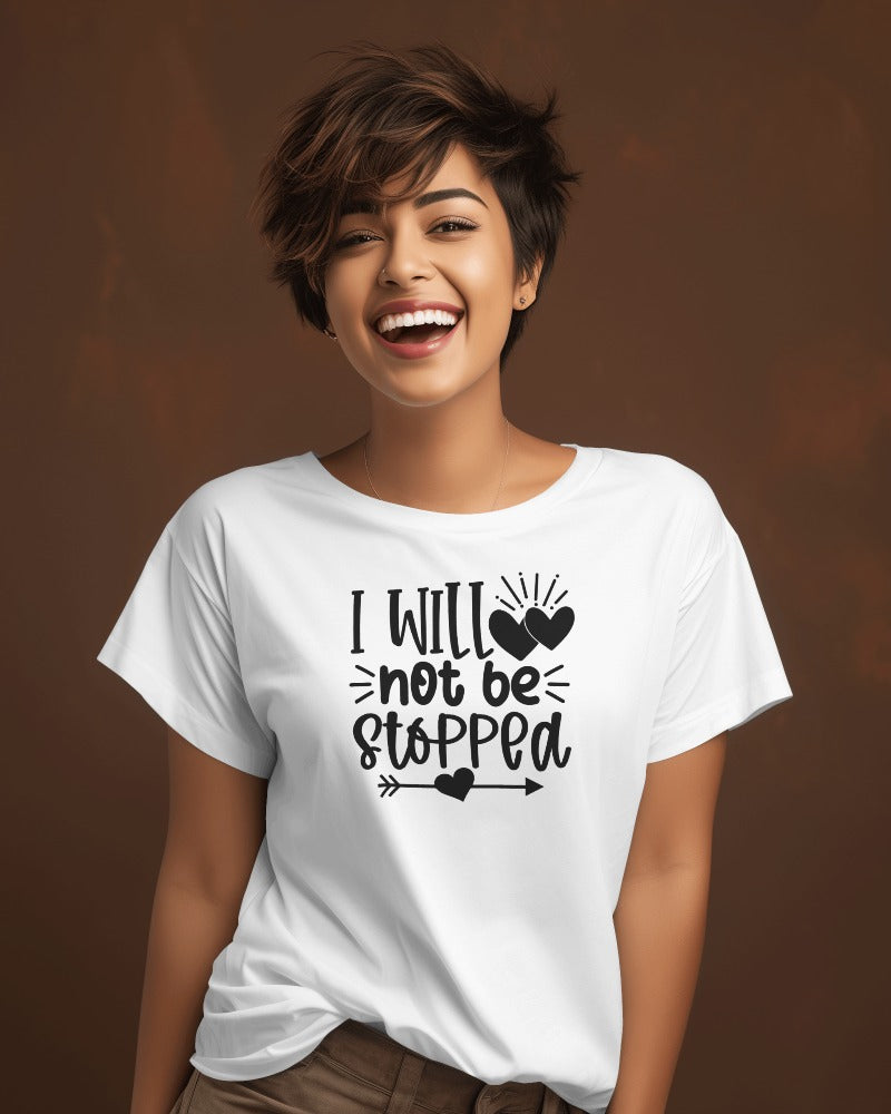 "I Will Not Be Stopped" Motivational T-Shirt - Inspirational Quote Tee with Heart and Arrow Design