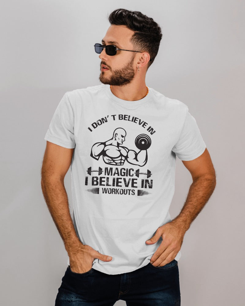 "I Don't Believe In Magic, I Believe In Workouts" Fitness Motivation T-Shirt - Gym Humor Tee