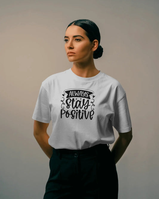 Always Stay Positive T-Shirt - Inspirational Quote Tee with Decorative Typography Design