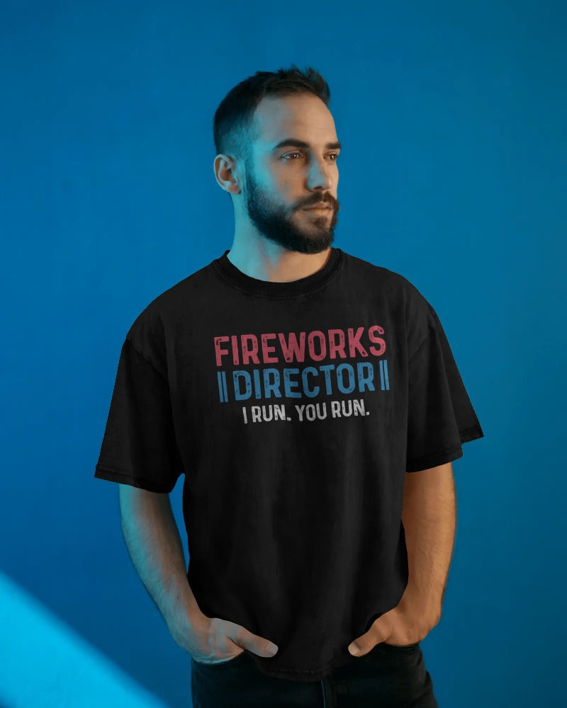 Firework Director Tee – “I Run, You Run” Edition