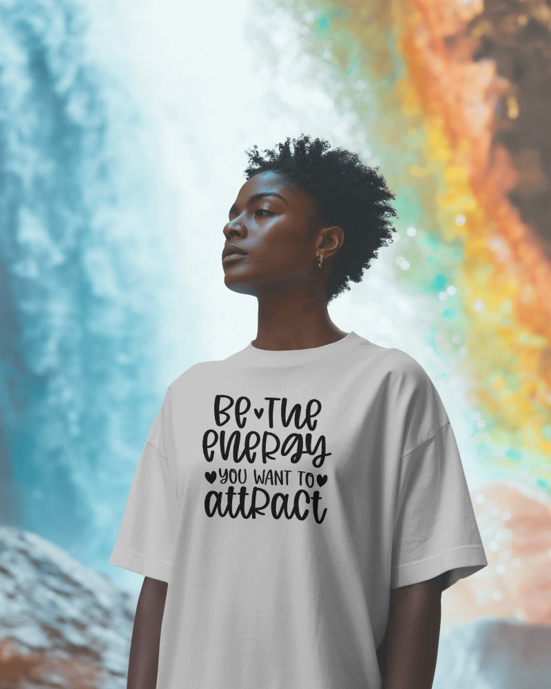 "Be The Energy You Want To Attract" Motivational T-Shirt - Positive Vibes Quote Tee with Heart Design