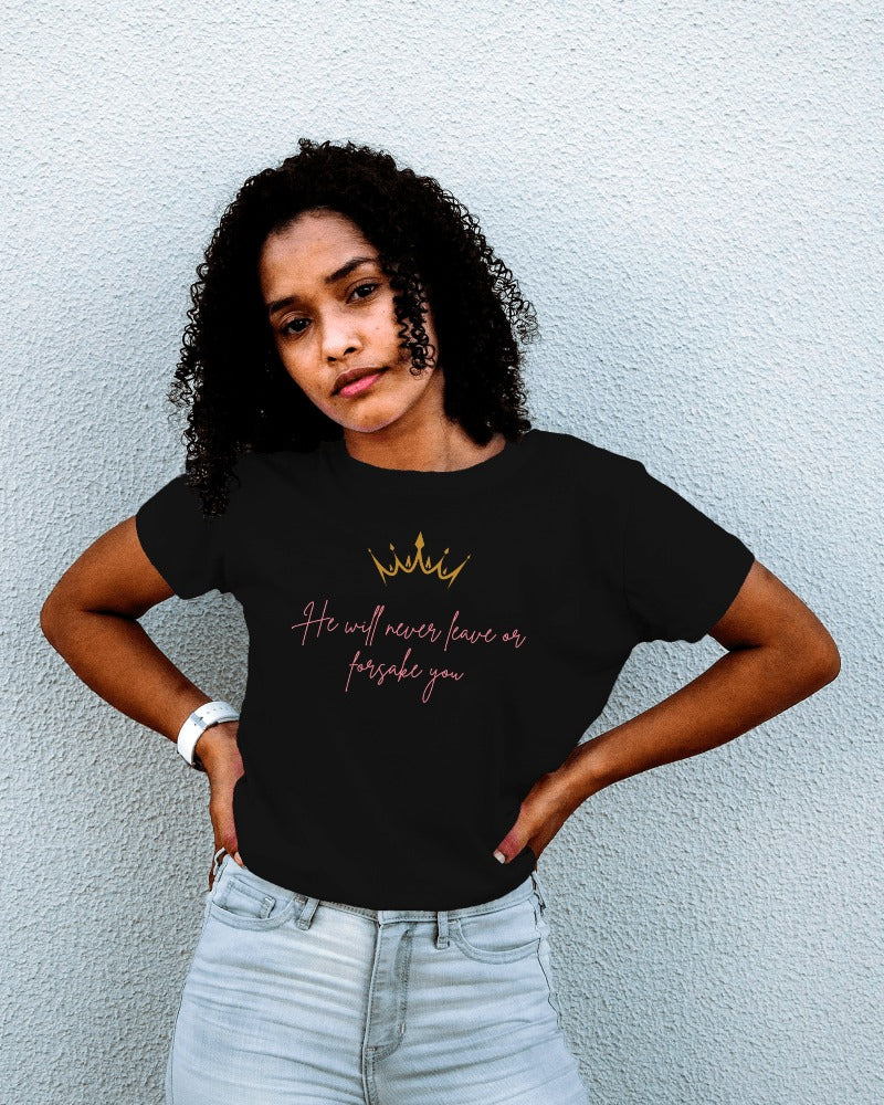 "He Will Never Leave or Forsake You" Christian Faith T-Shirt with Crown - Inspirational Religious Tee
