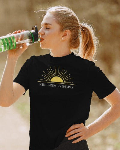 Still Rising and Shining – Empowerment Graphic Tee