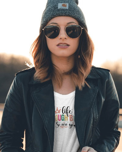 Life Is Tough But So Are You – Positive Vibes Graphic Tee