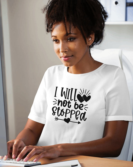 "I Will Not Be Stopped" Motivational T-Shirt - Inspirational Quote Tee with Heart and Arrow Design
