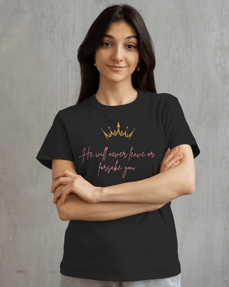 "He Will Never Leave or Forsake You" Christian Faith T-Shirt with Crown - Inspirational Religious Tee