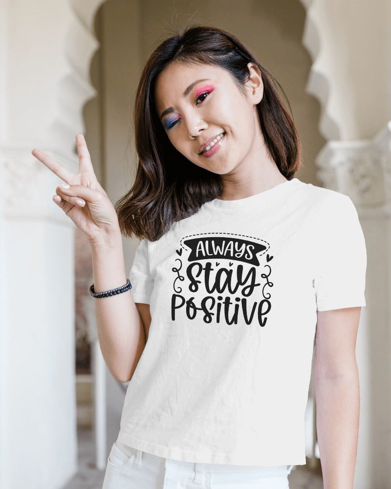 Always Stay Positive T-Shirt - Inspirational Quote Tee with Decorative Typography Design