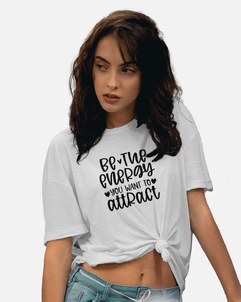 "Be The Energy You Want To Attract" Motivational T-Shirt - Positive Vibes Quote Tee with Heart Design