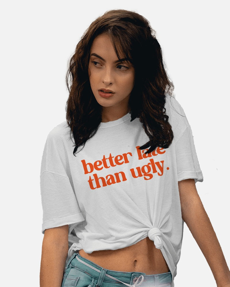 "Better Late Than Ugly" Funny T-Shirt - Women's Sarcastic Graphic Tee - Humor Quote Shirt - Black Cotton Statement Tee